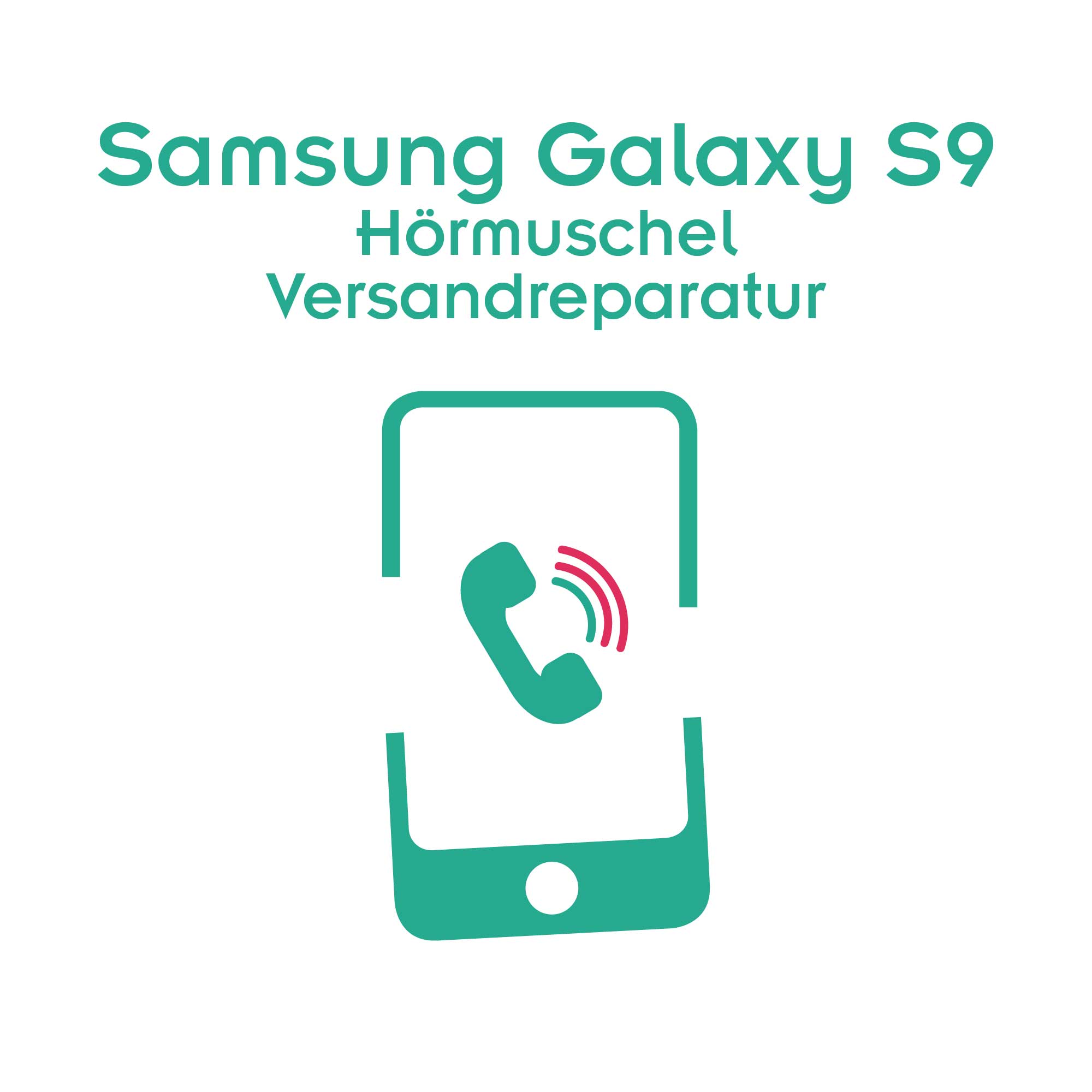 Samsung Galaxy S9 Hörmuschel Reparatur